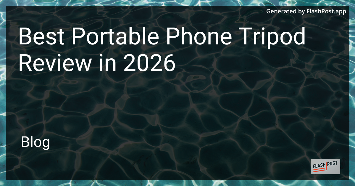 Best Portable Phone Tripod Review in 2026