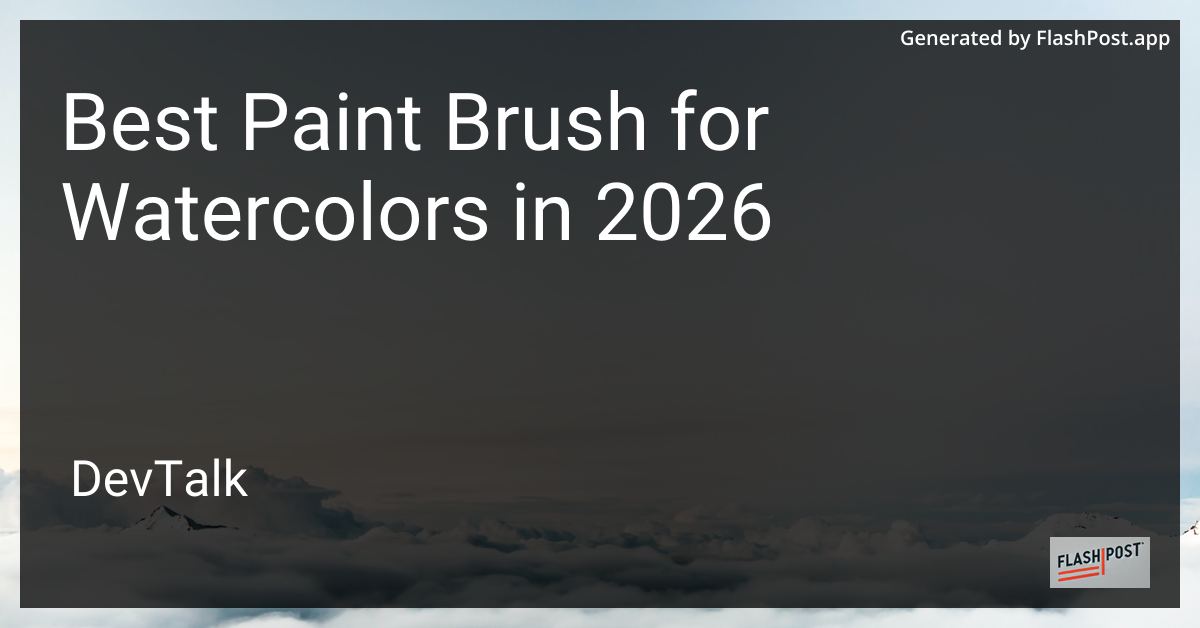 Best Paint Brush for Watercolors in 2026