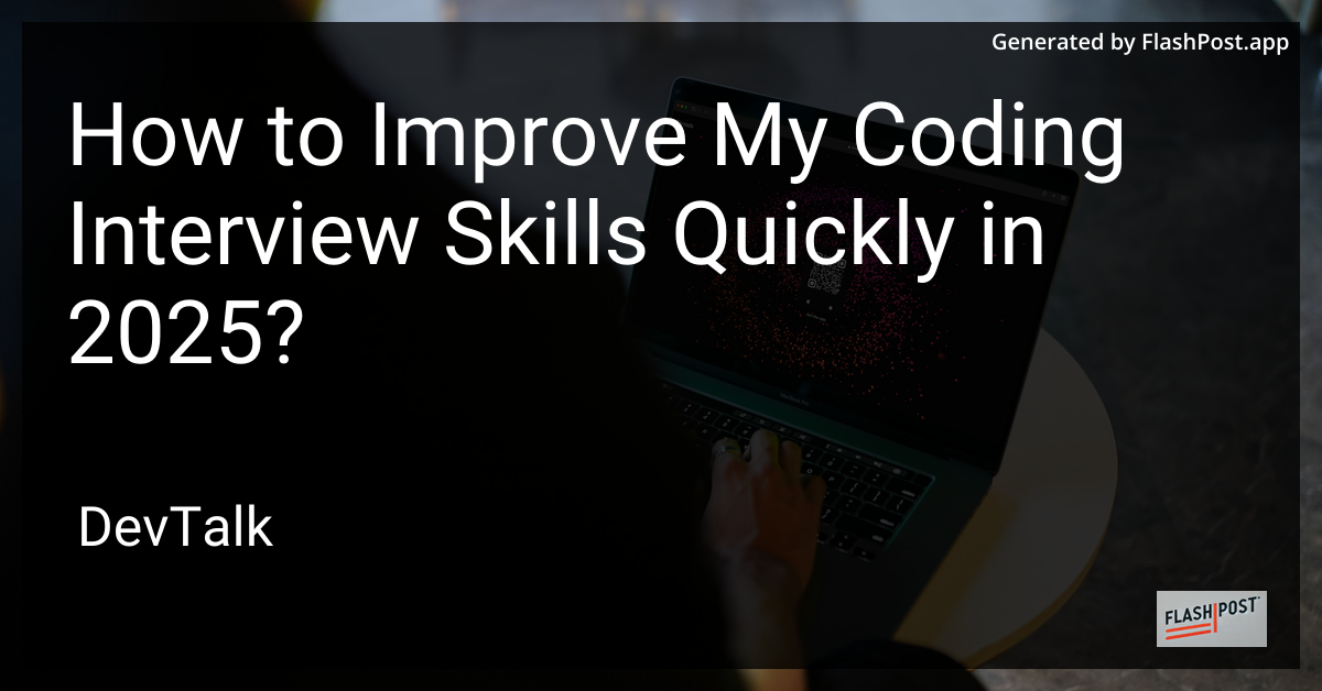 how to improve my coding interview skills quickly in 2025?