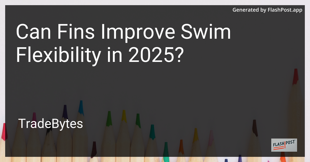 Fins and Swim Flexibility