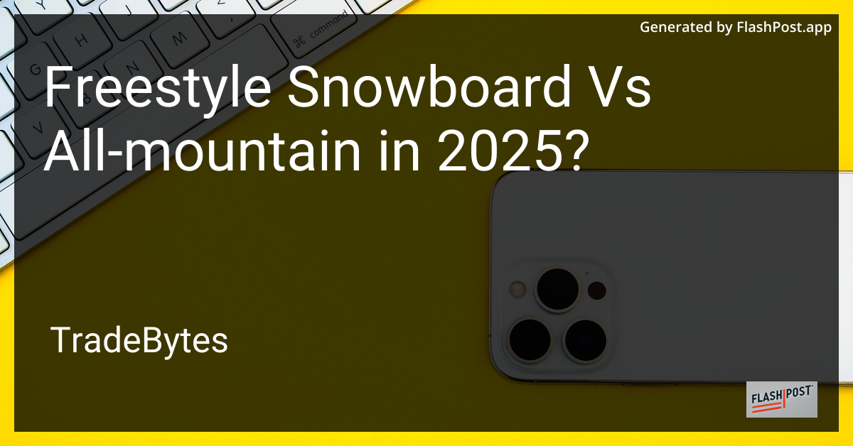 Freestyle vs All-Mountain Snowboard
