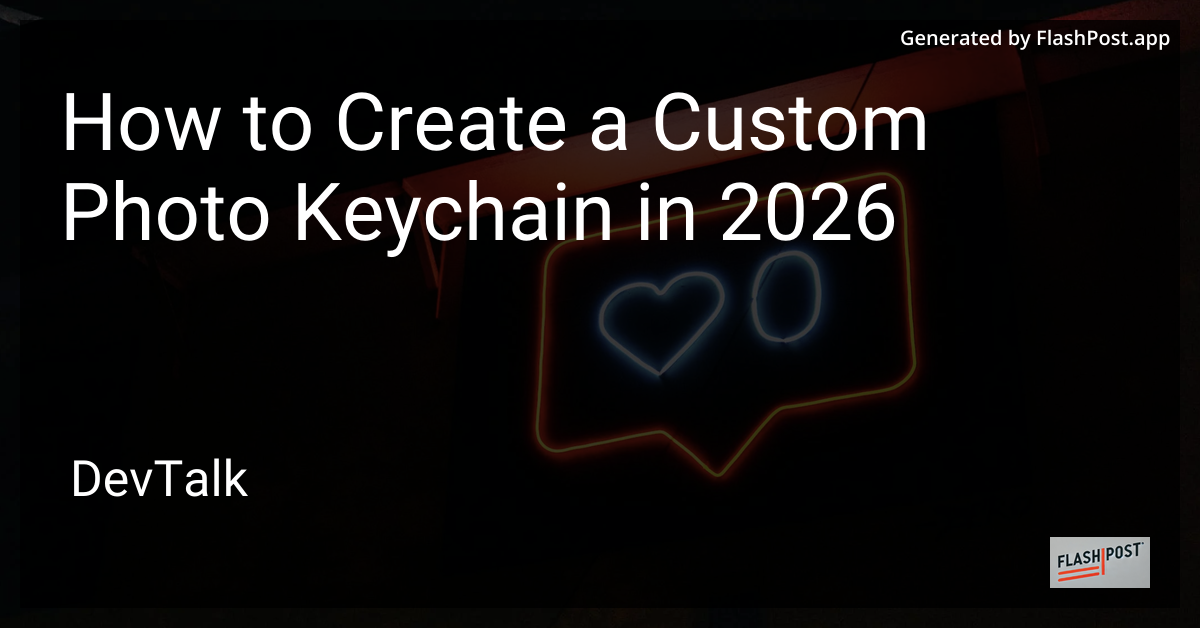 How to Create a Custom Photo Keychain in 2026