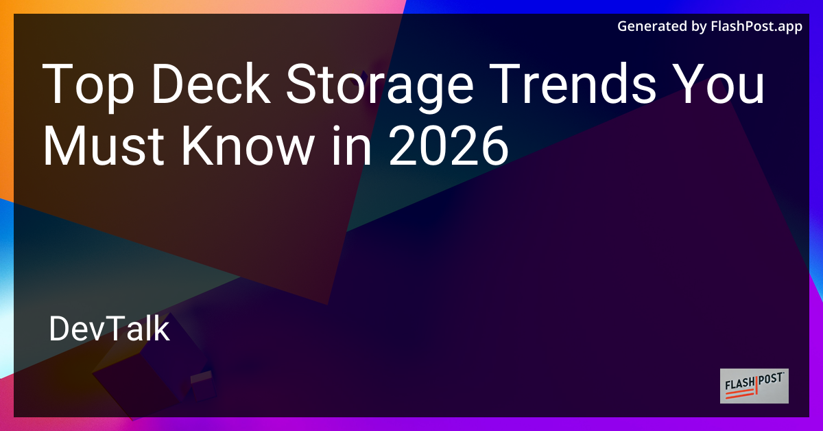 Top Deck Storage Trends You Must Know in 2026