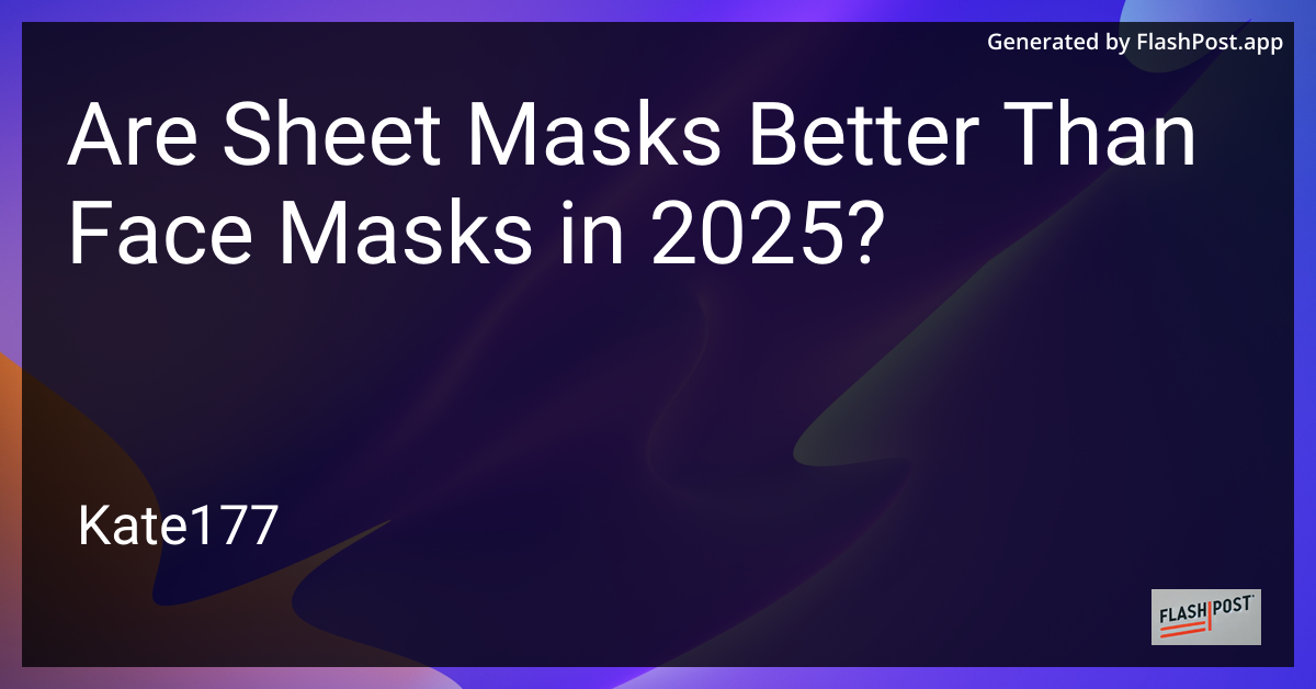 Sheet Masks vs Face Masks