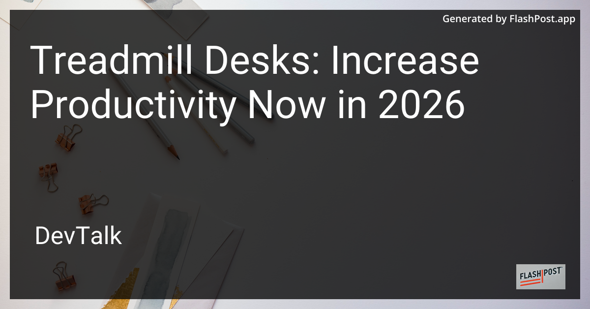 Treadmill Desks: Increase Productivity Now in 2026