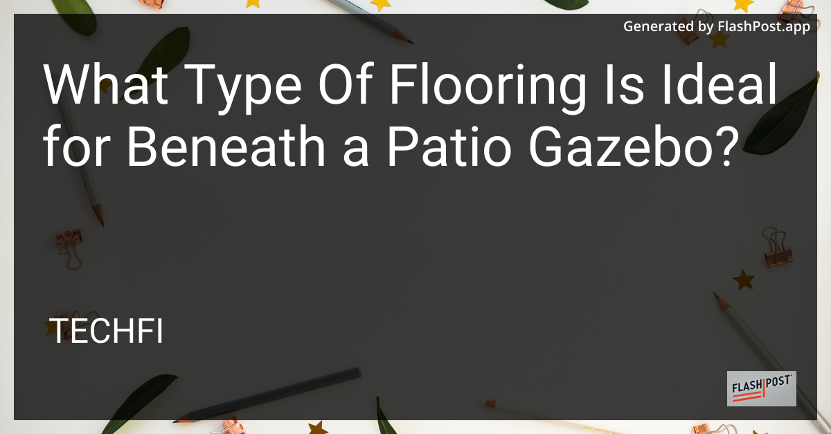 Patio Gazebo Flooring