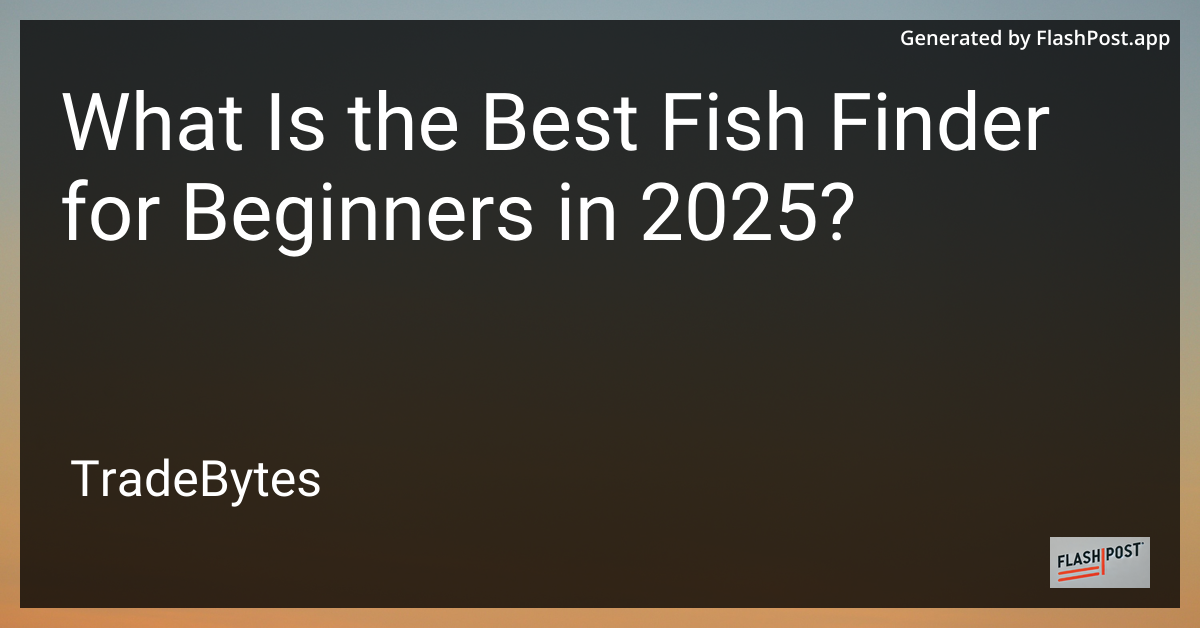 Best Fish Finder for Beginners