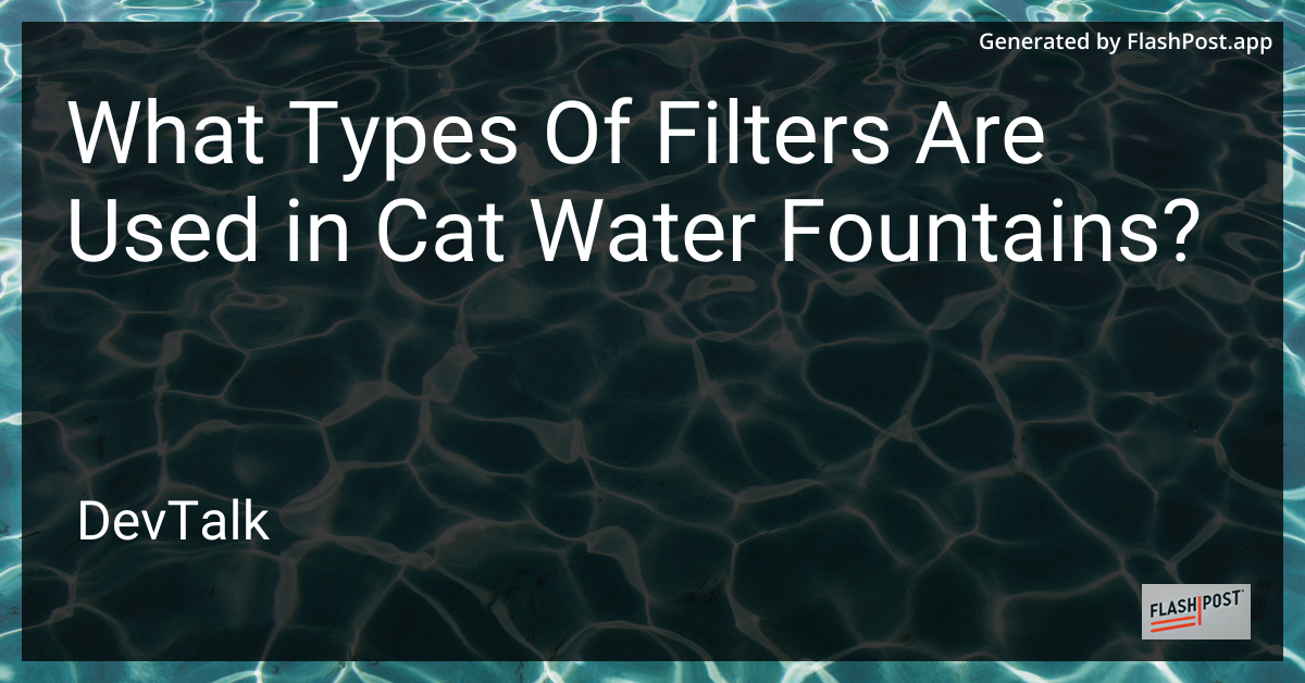 what types of filters are used in cat water fountains?