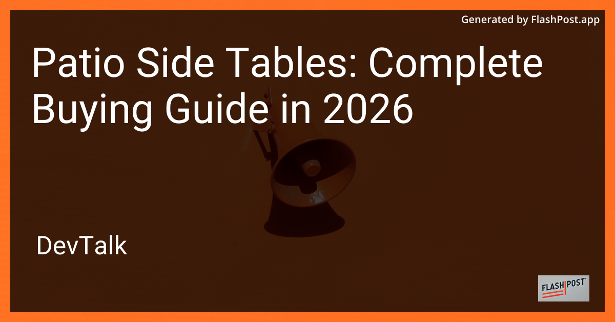 Patio Side Tables: Complete Buying Guide in 2026
