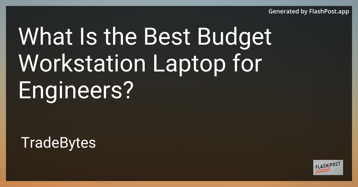 Best Budget Workstation Laptop for Engineers