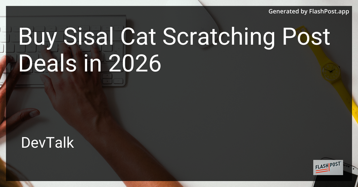 Buy Sisal Cat Scratching Post Deals in 2026