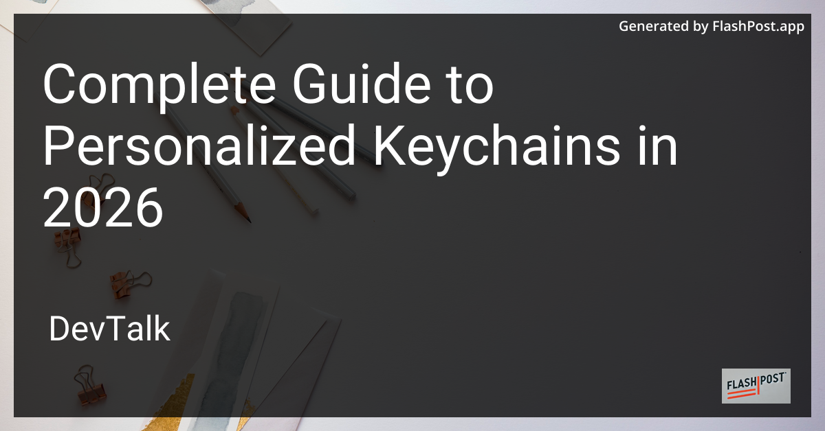 Complete Guide to Personalized Keychains in 2026