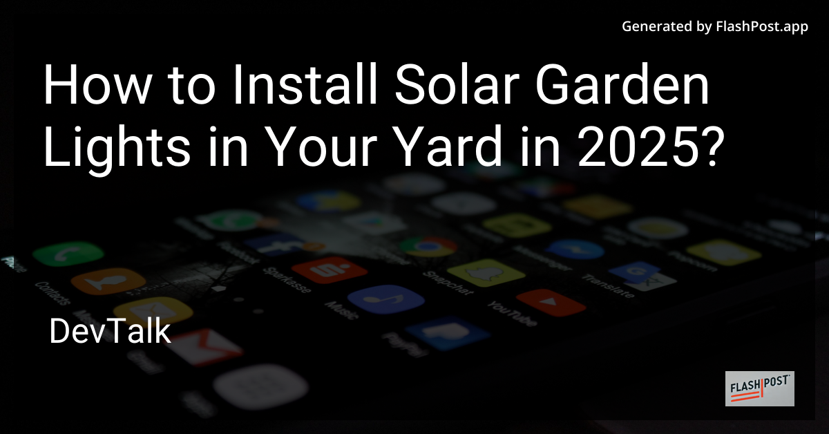 how to install solar garden lights in your yard in 2025?