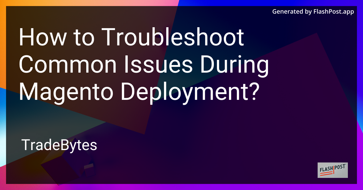 Magento Deployment Troubleshooting