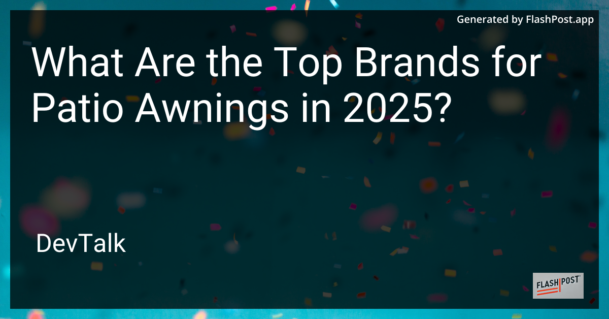 what are the top brands for patio awnings in 2025?