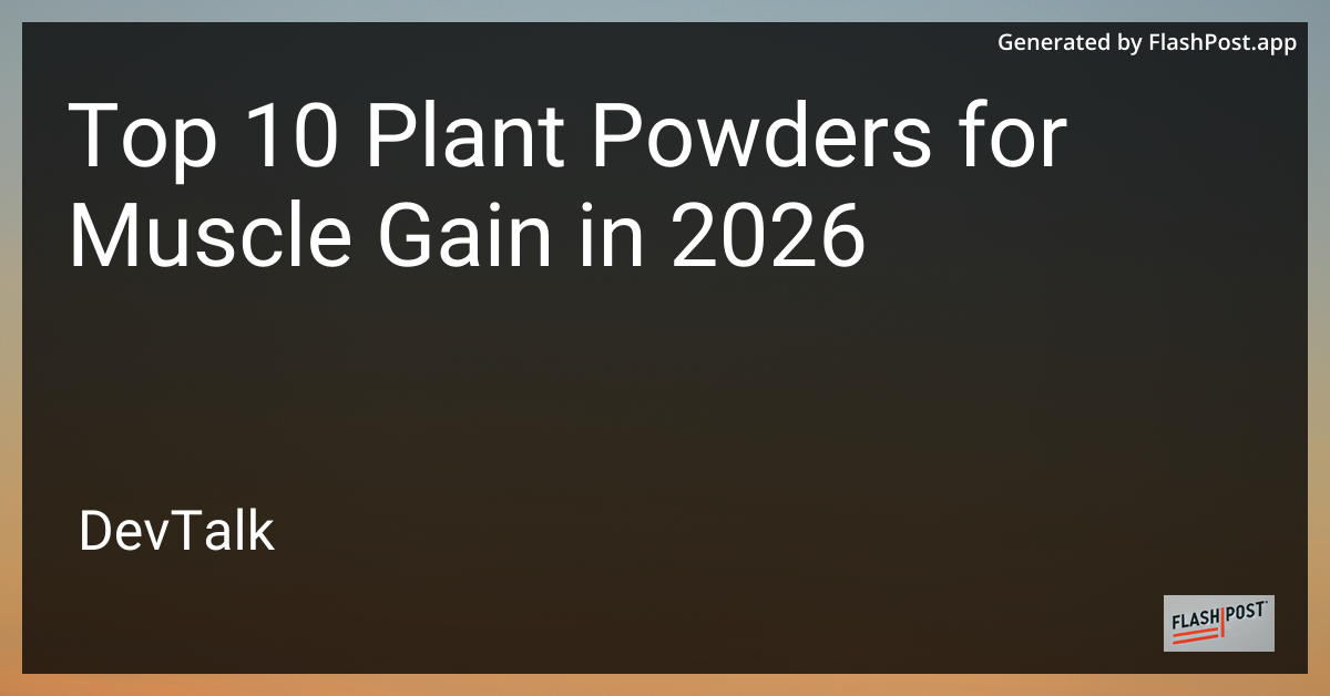 Top 10 Plant Powders for Muscle Gain in 2026