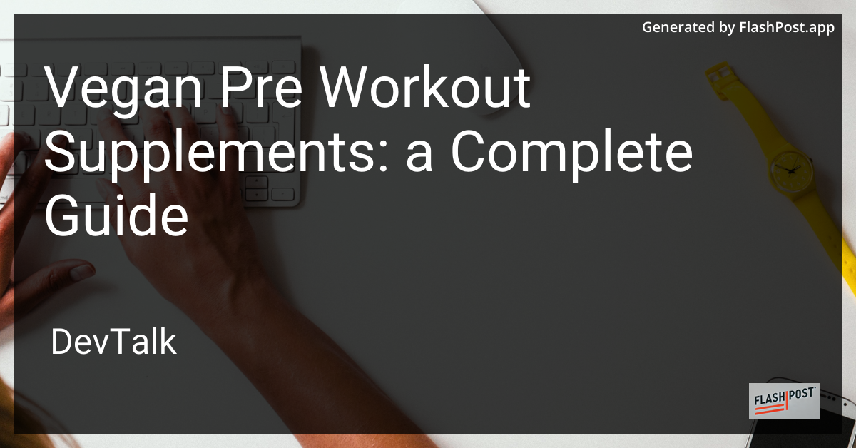 Vegan Pre Workout Supplements: a Complete Guide