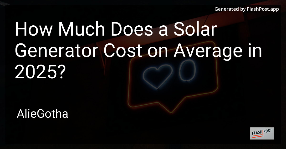 How Much Does a Solar Generator Cost on Average in 2025?