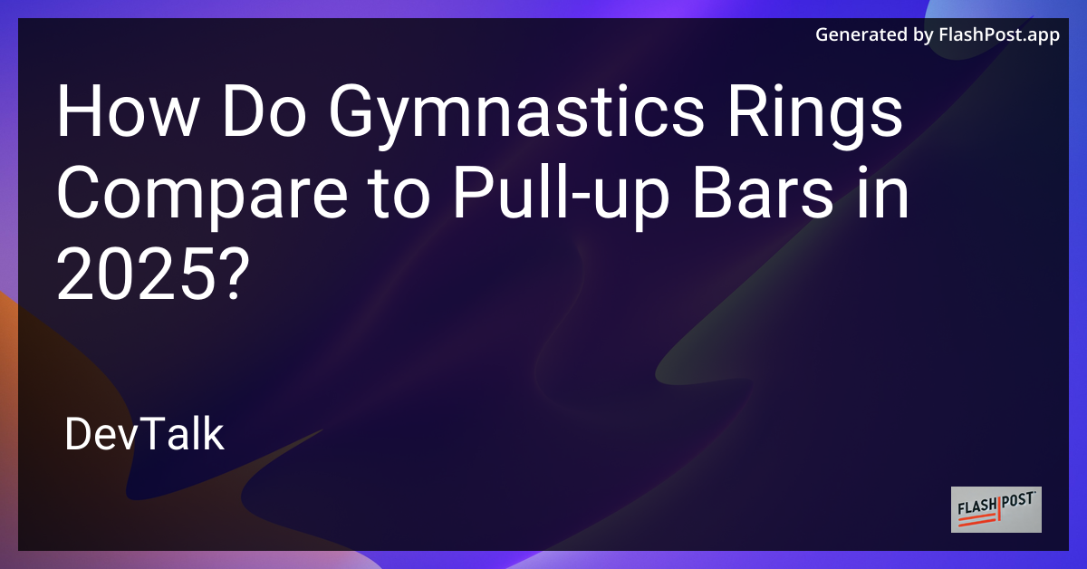 how do gymnastics rings compare to pull-up bars in 2025?