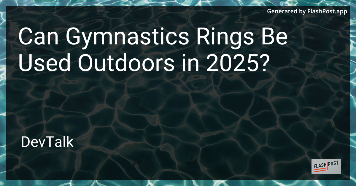 can gymnastics rings be used outdoors in 2025?