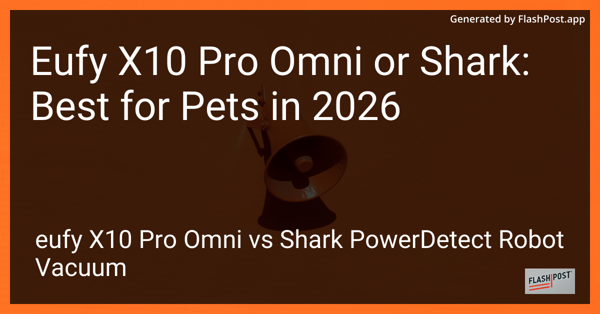 Eufy X10 Pro Omni or Shark: Best for Pets in 2026