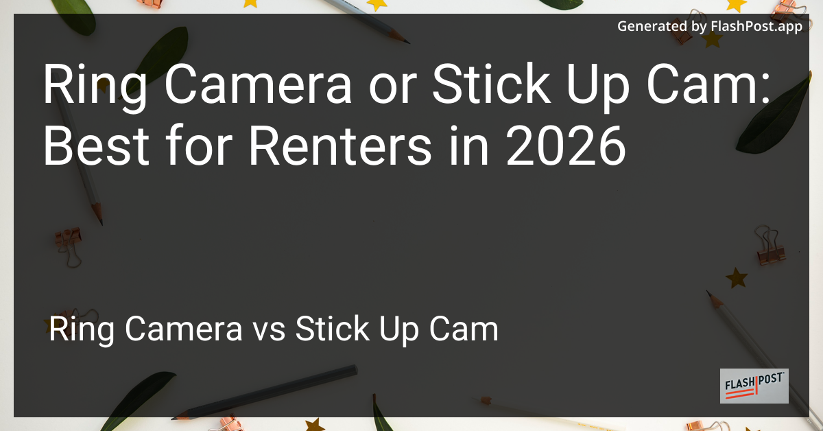 Ring Camera or Stick Up Cam: Best for Renters in 2026