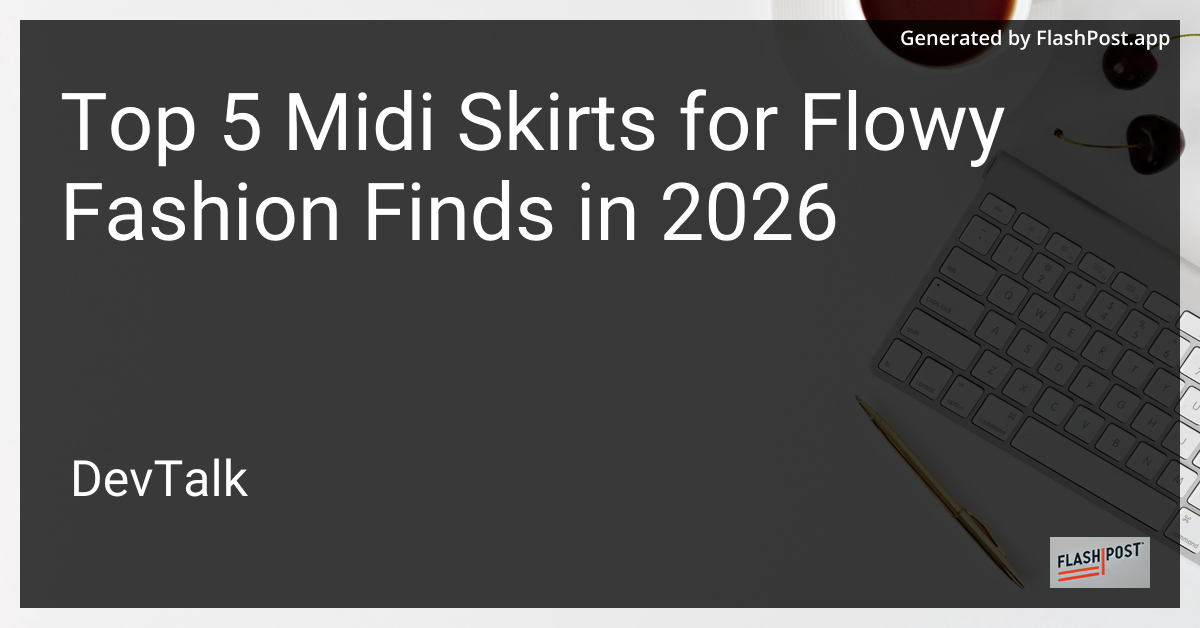 Top 5 Midi Skirts for Flowy Fashion Finds in 2026