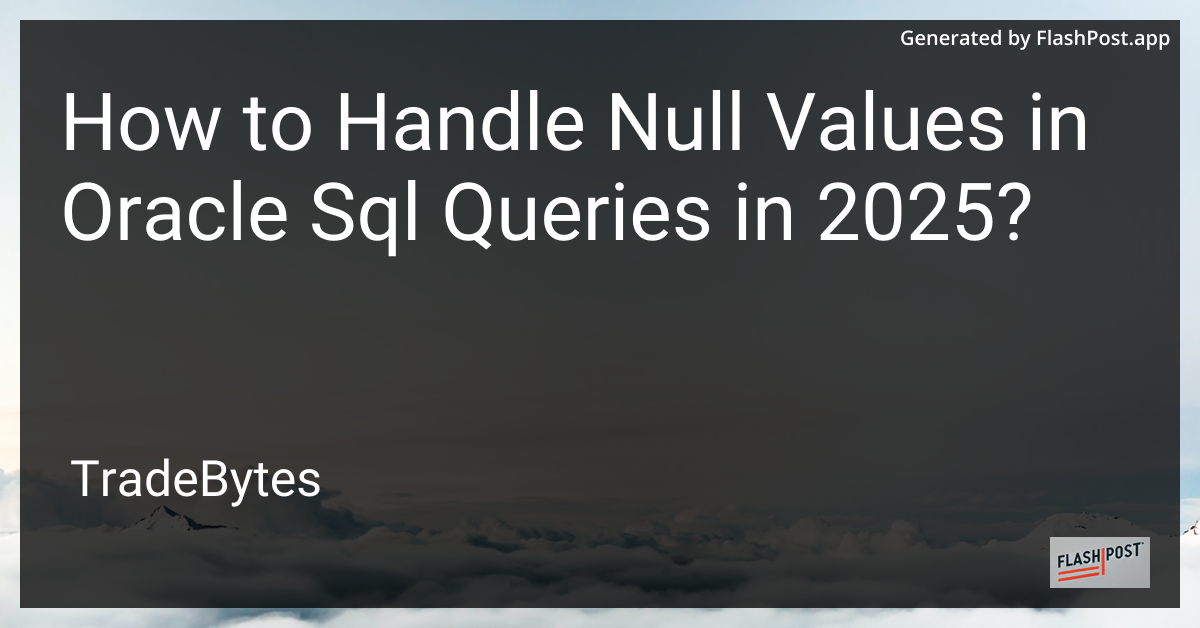 Handling Null Values in Oracle SQL Queries
