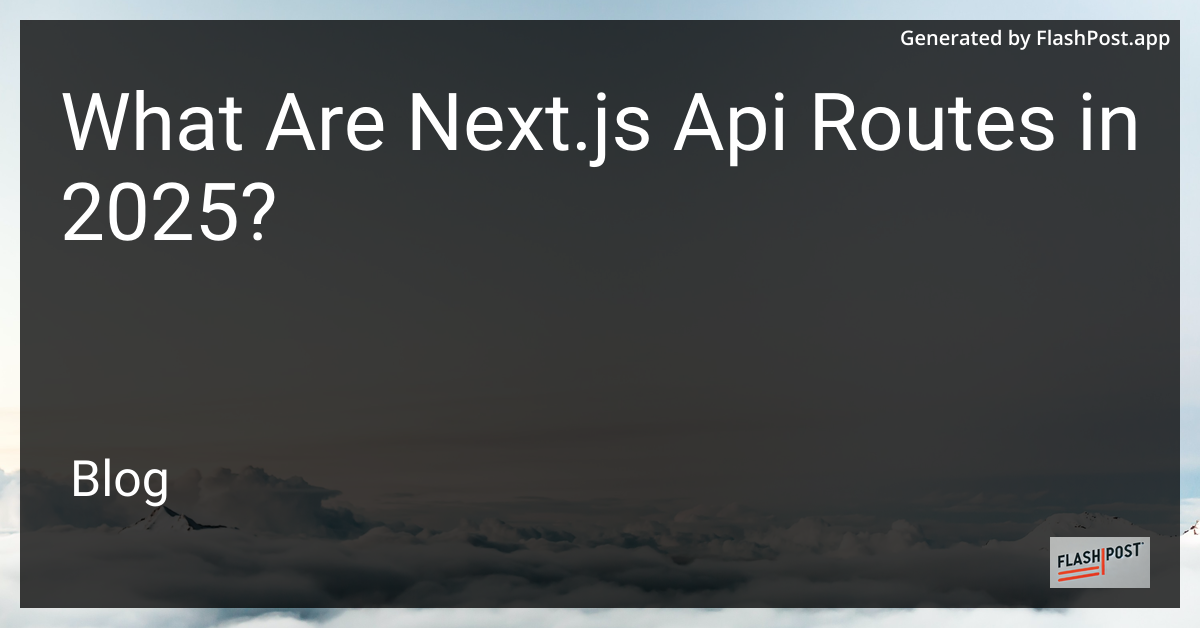 Next.js API Routes in 2025