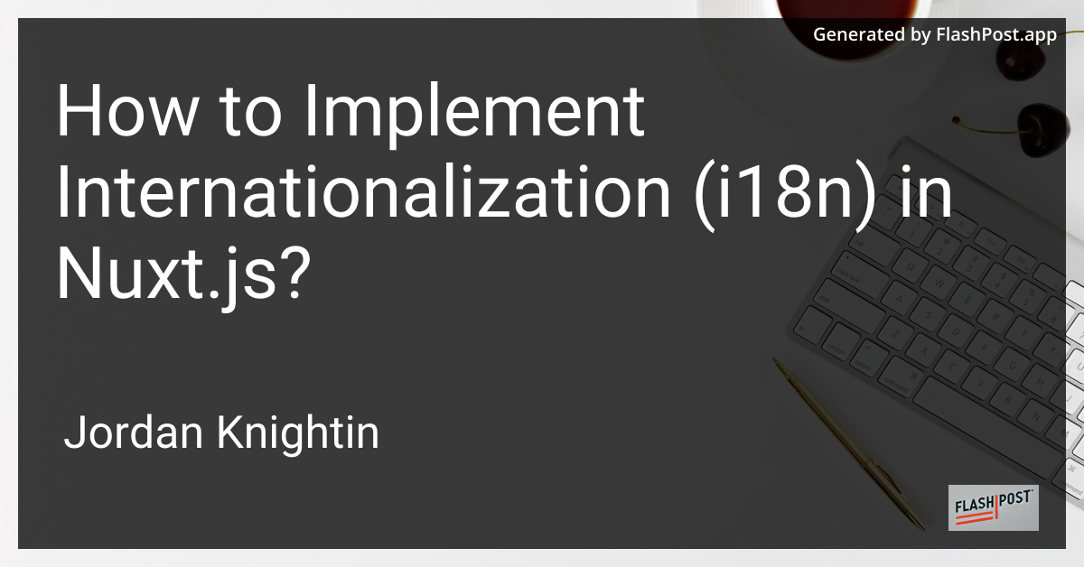 How to Implement Internationalization (i18n) in Nuxt.js?