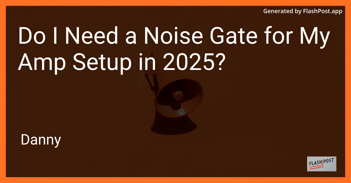 Noise Gate for Amp Setup