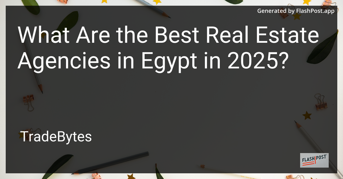 Best Real Estate Agencies in Egypt 2025