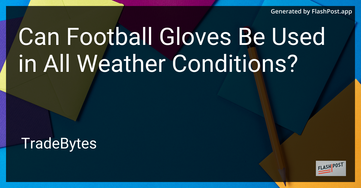 Football Gloves in All Weather Conditions