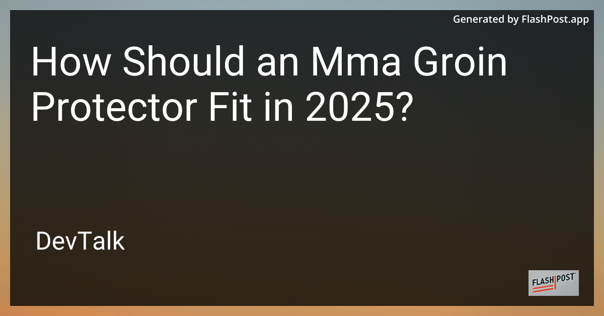 how should an mma groin protector fit in 2025?