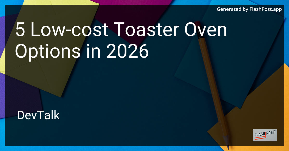 5 Low-Cost Toaster Oven Options in 2026