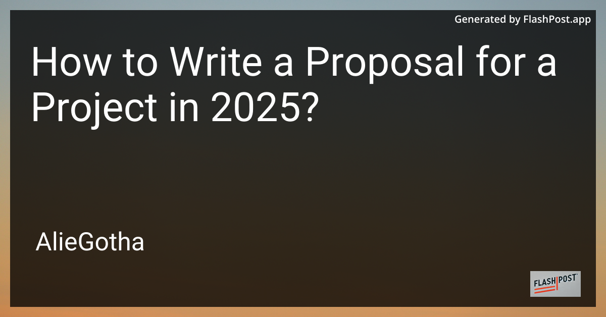 How to Write a Proposal for a Project in 2025?