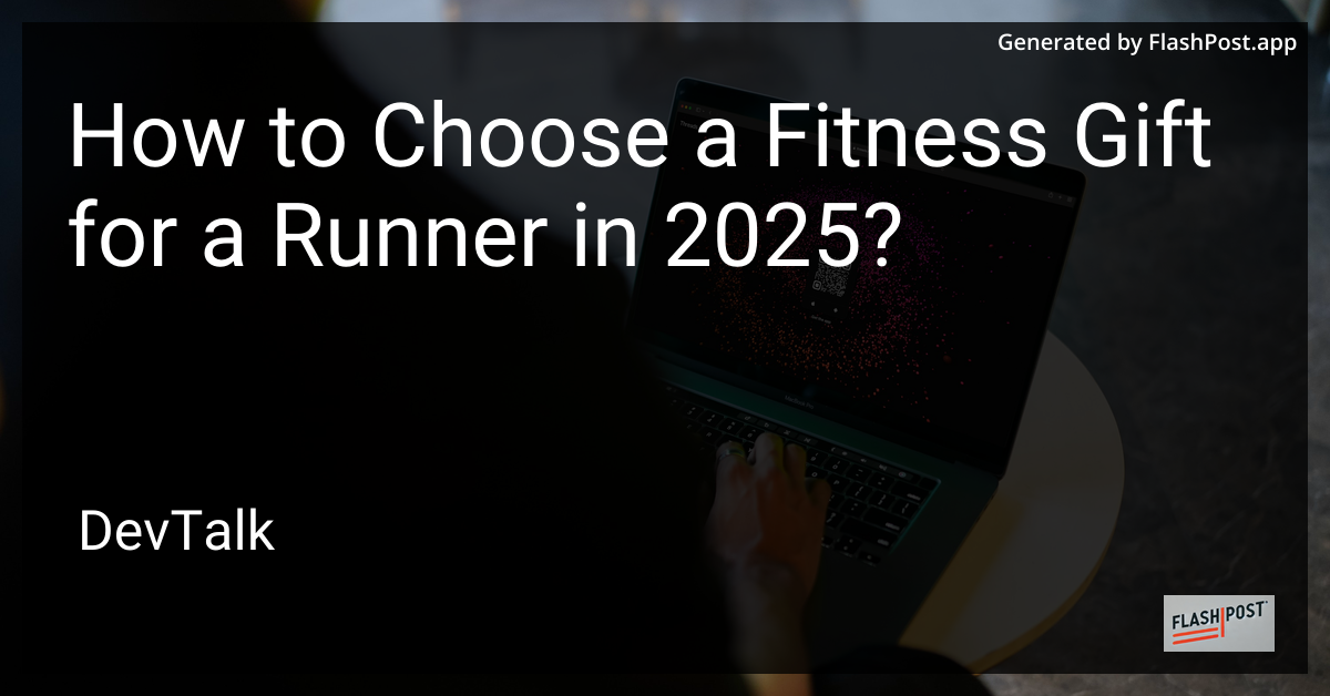 how to choose a fitness gift for a runner in 2025?