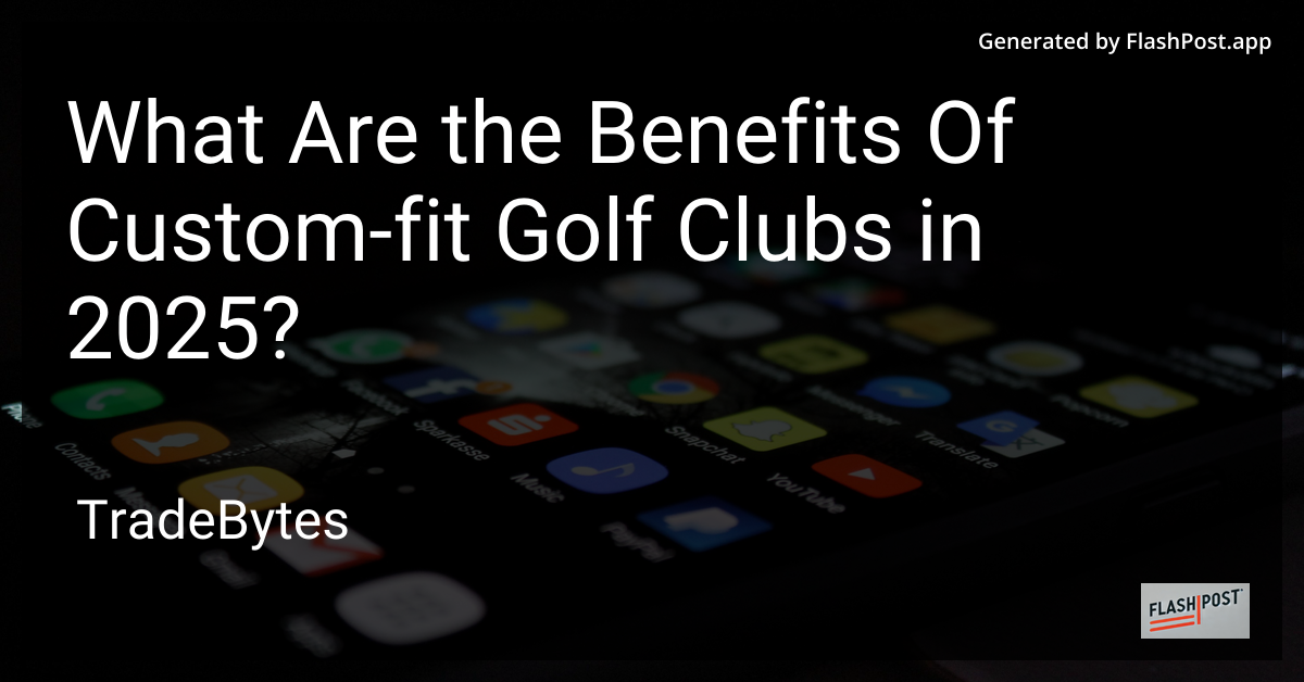 Custom-Fit Golf Clubs