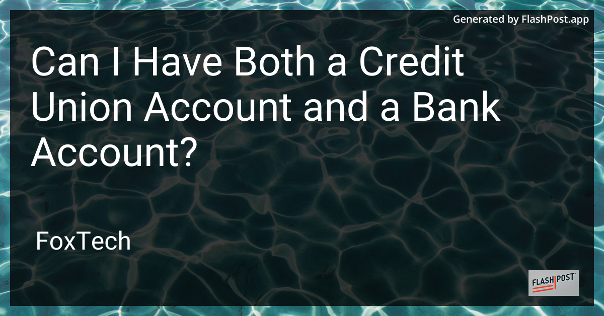 Credit Union and Bank Account
