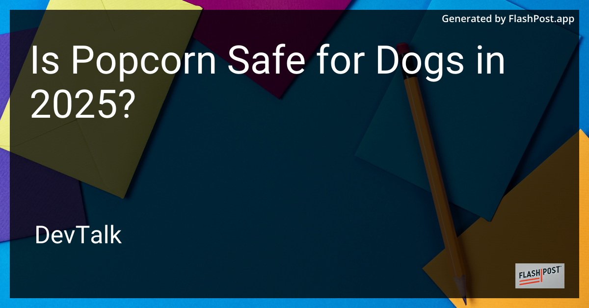 is popcorn safe for dogs in 2025?