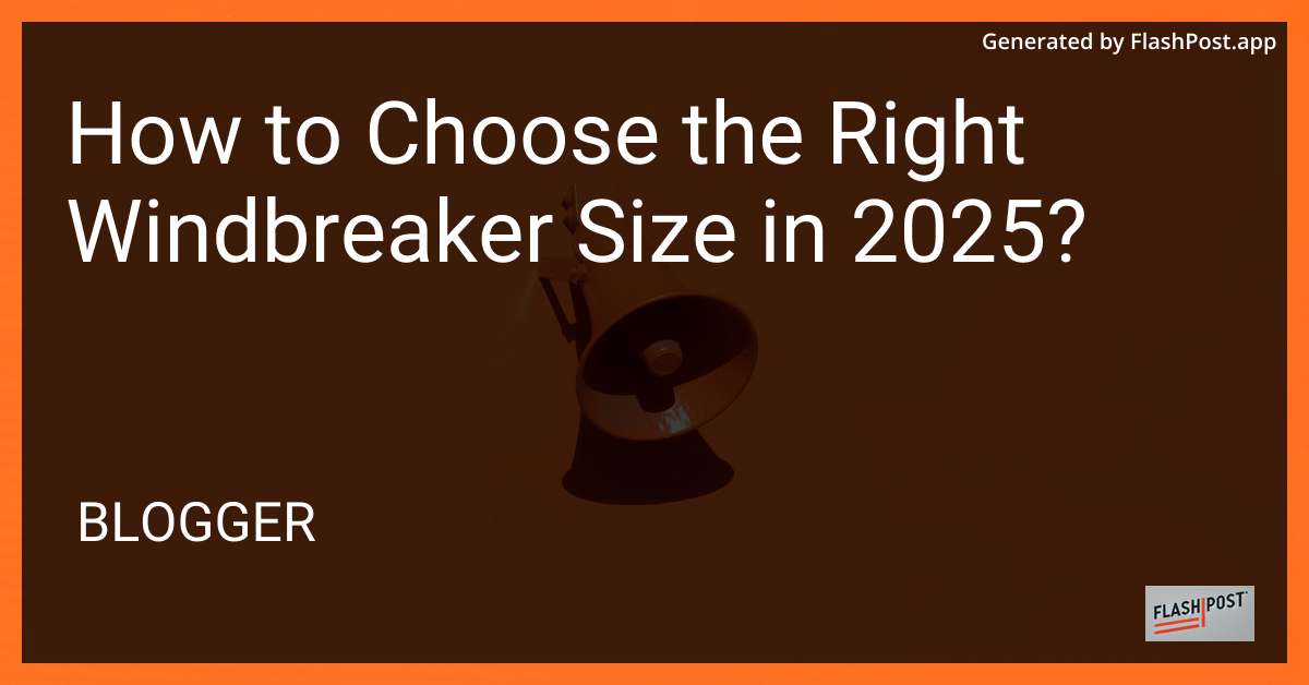 Choose the Right Windbreaker Size