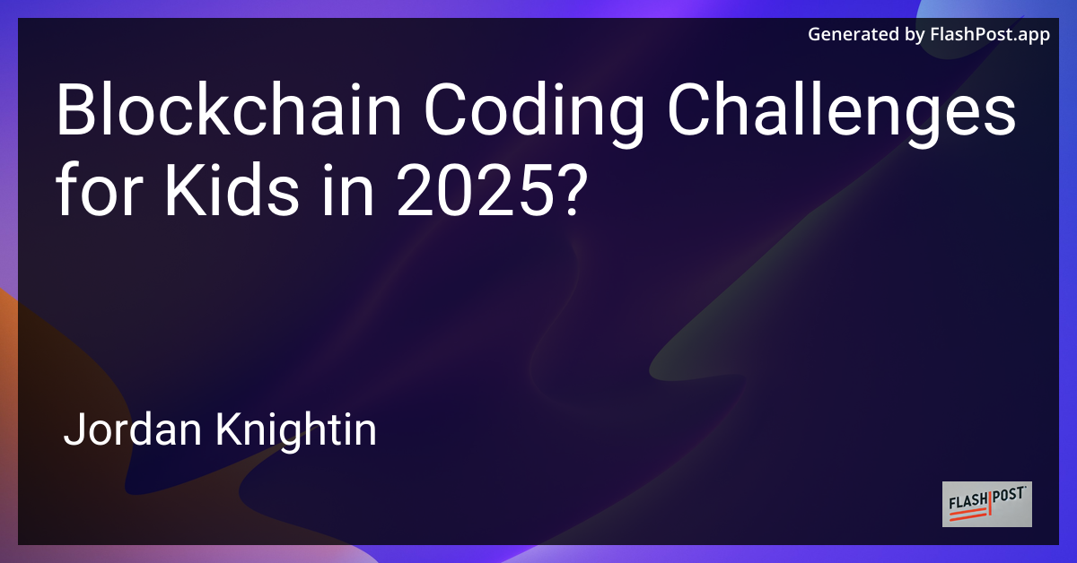 Blockchain Coding Challenges for Kids in 2025?