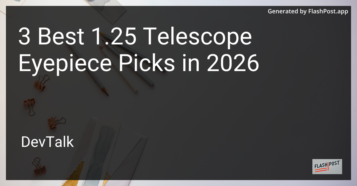 3 Best 1.25 Telescope Eyepiece Picks in 2026