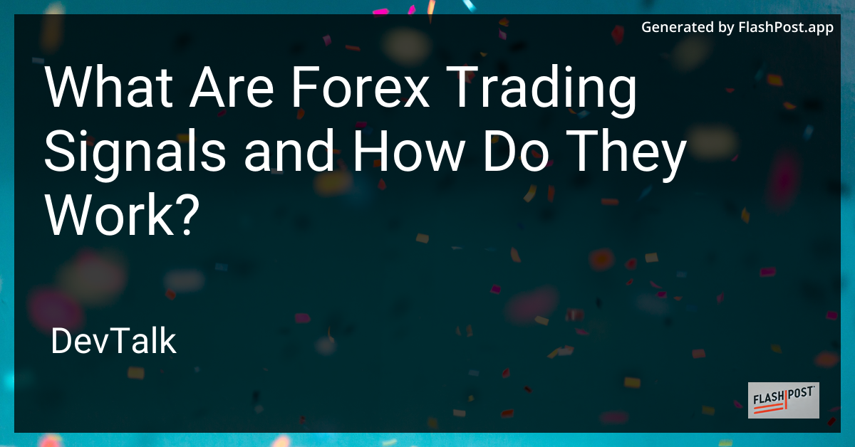 what are forex trading signals and how do they work?