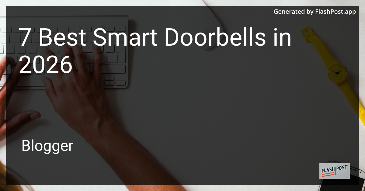 7 Best Smart Doorbells in 2026