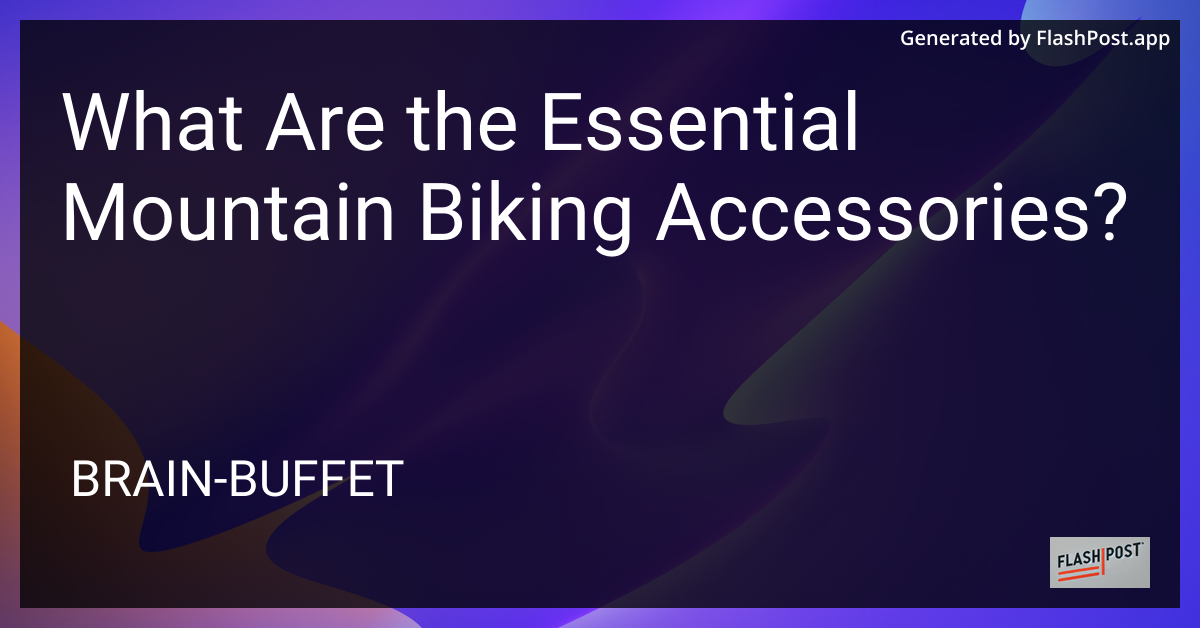 Mountain Biking Accessories