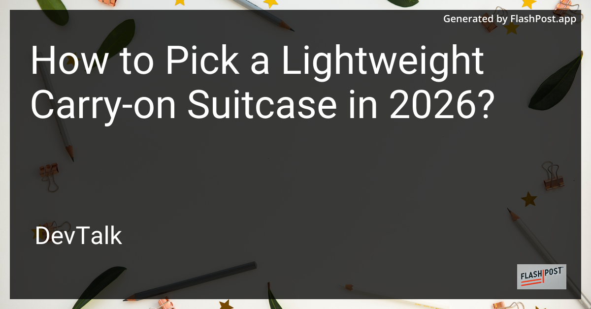 How to Pick a Lightweight Carry-On Suitcase in 2026?