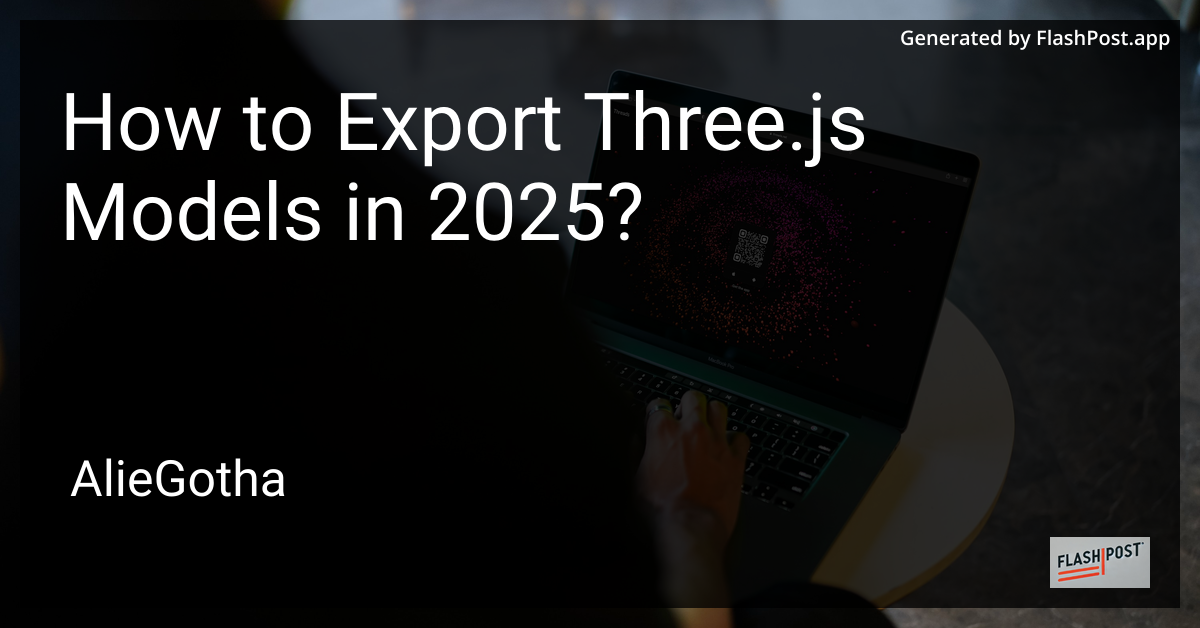 How to Export Three.js Models in 2025?