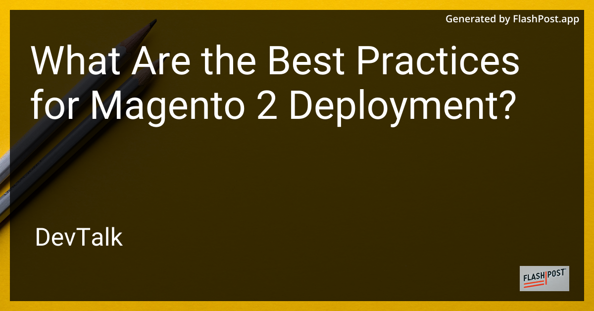 what are the best practices for magento 2 deployment?