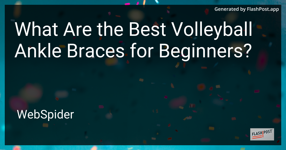 Best Volleyball Ankle Braces for Beginners